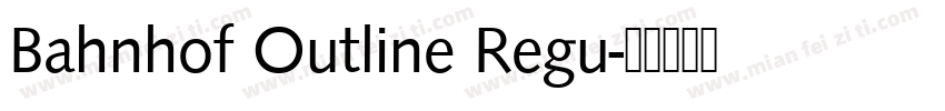 Bahnhof Outline Regu字体转换